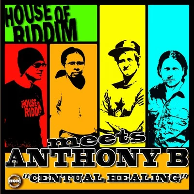 Anthony B/House of riddim Centual Healing