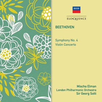 Sir Georg Solti/Mischa Elman/London Philharmonic Orchestra Beethoven: Symphony No.4Violin Concerto