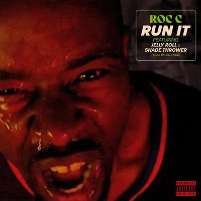 Roc C Run It (feat. Jelly Roll & Shade Thrower)