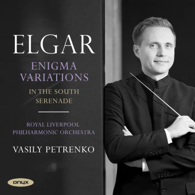 Edward Elgar/Vasily Petrenko/Royal Liverpool Philharmonic Orchestra Elgar: Enigma Variations, In the South, Serenade for Strings