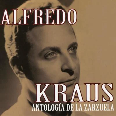 Alfredo Kraus Alfredo Kraus: Antología de la Zarzuela