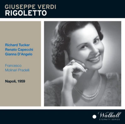 Richard Tucker/Renato Capecchi/Francesco Molinari-Pradelli/Giuseppe Verdi/Gianna DAngelo Verdi: Rigoletto (Recorded Live 1959)