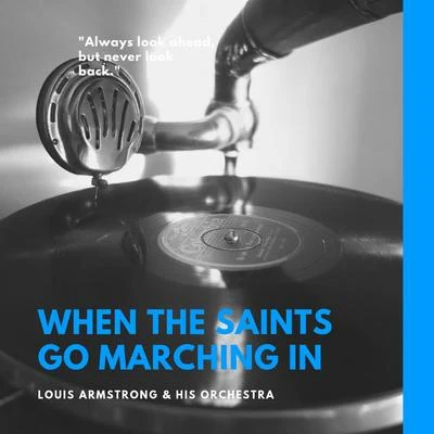 His Orchestra/Louis Armstrong When the Saints Go Marching in