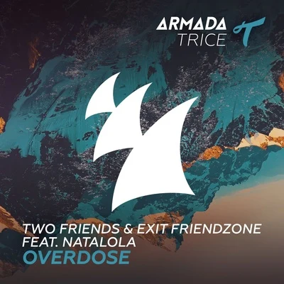 Exit Friendzone/Two Friends Overdose