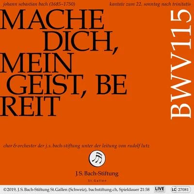 Orchester der J.S. Bach-Stiftung/Rudolf Lutz/Chor der J.S. Bach-Stiftung Bachkantate, BWV 115 - Mache dich, mein Geist, bereit