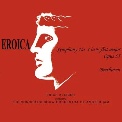 The Concertgebouw Orchestra of Amsterdam Eroica Symphony No. 3