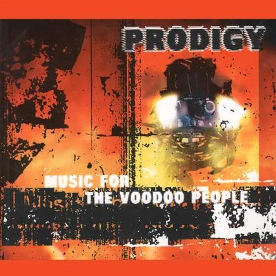 Prodigy Music For the Voodoo People