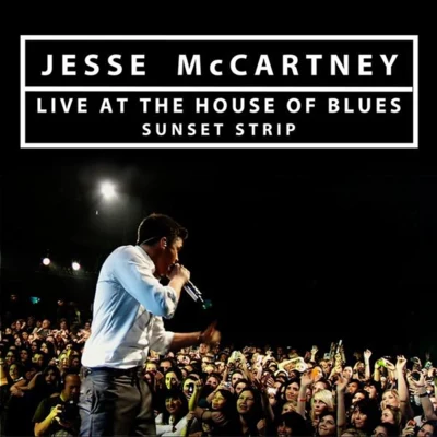 Jesse McCartney Live At the House of Blues, Sunset Strip