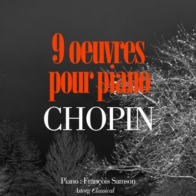 Samson François Chopin : 9 œuvres pour pianos