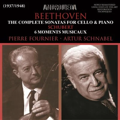 Pierre Fournier/Artur Schnabel Schubert: 6 Moments musicaux, Op. 94 - Beethoven: Cello Sonatas Nos. 1-5