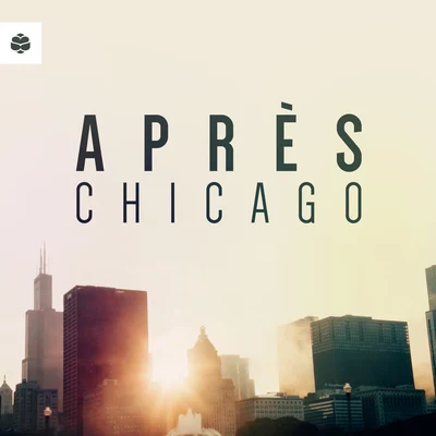 Après Chicago (Radio Edit)