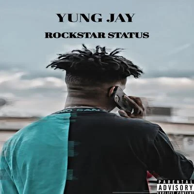 Yung Jay Rockstar Status