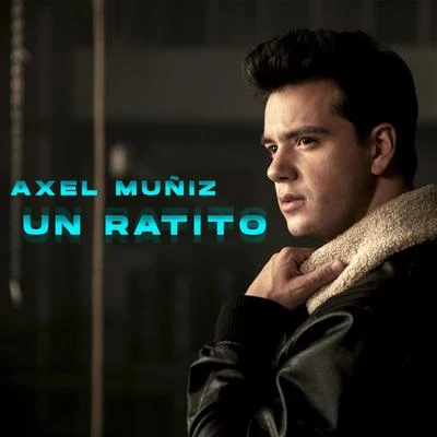 Axel Muñiz Un Ratito