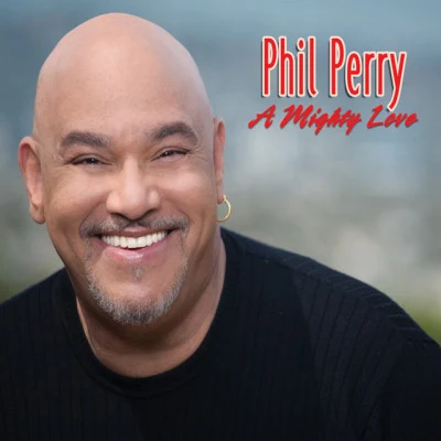 Phil Perry A Mighty Love