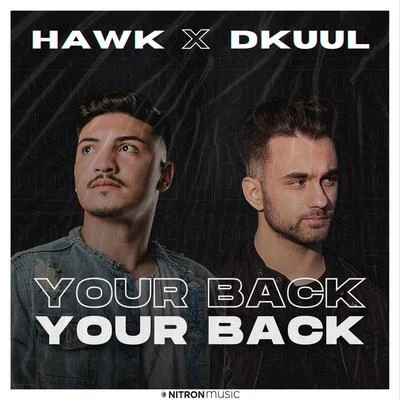 Hawk/Dkuul Your Back