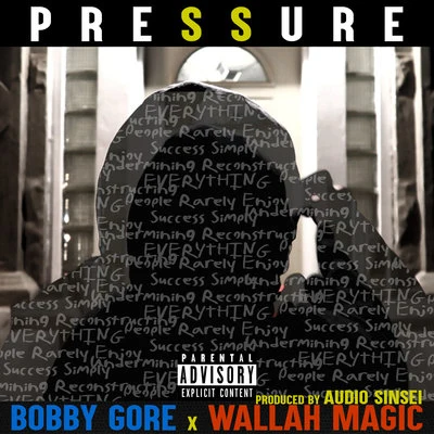 Bobby Gore/Wallah Magic P.R.E.S.S.U.R.E