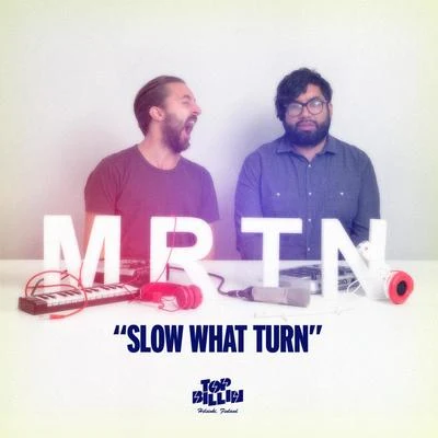 MRTN Slow What Turn