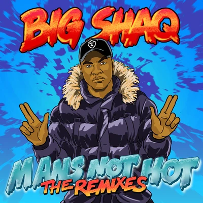 Big Shaq man是not hot (the remixes)