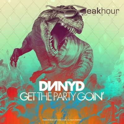 Dnnyd Get The Party Goin (Original Mix)