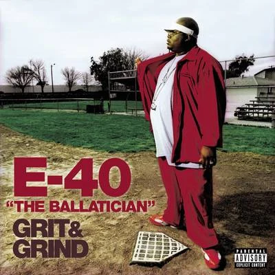 E-40 The Ballatician - Grit & Grind