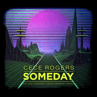 CeCe Rogers Someday (Roland Leesker Liquid Harmony Remix)