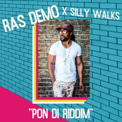 Ras Demo/Silly Walks Discotheque Pon Di Riddim