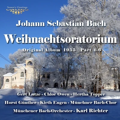 Münchner Bach-Chor/Karl Richter/Chloe Owen/Gert Lutze/Horst Günther/Hertha Töpper Bach: Weihnachtsoratorium Teil 4 - 6 (Original Album 1955)