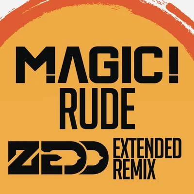 Zedd/MAGIC! Rude (Zedd Extended Remix)