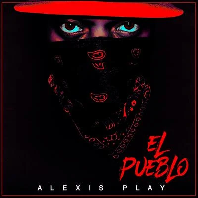 Alexis Play El Pueblo