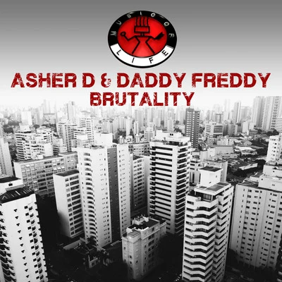 Daddy Freddy/Asher D Brutality