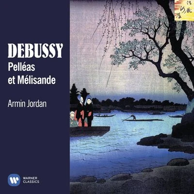 Armin Jordan Debussy: Pelléas et Mélisande