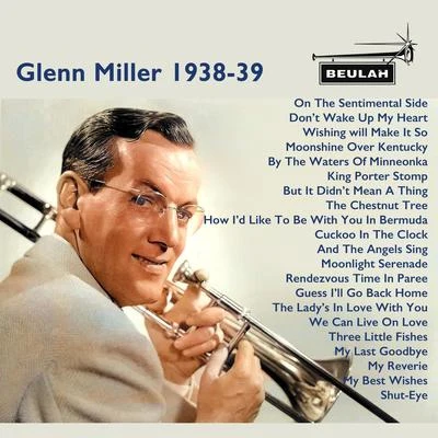 Glenn Miller Orchestra/Glenn Miller Glenn Miller 1938-39