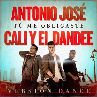 Antonio José Tú Me Obligaste (Versión Dance)