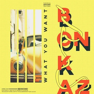 Bonkaz What You Want