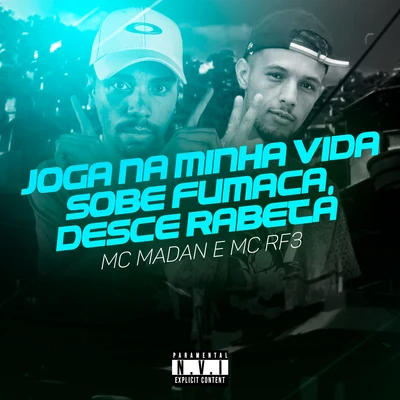 MC RF3/MC Madan Joga na Minha VidaSobe Fumaça, Desce Rabeta