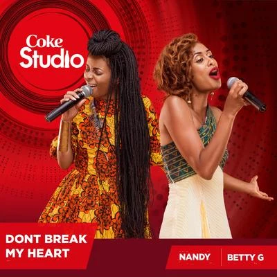 Nandy Dont Break My Heart (Coke Studio Africa)