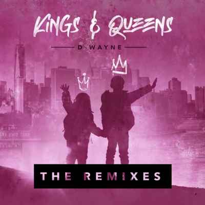 D-wayne Kings & Queens - The Remixes