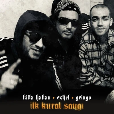 Ezhel/Killa Hakan/GRiNGO İlk Kural Saygı