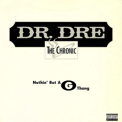 Dr. Dre Nuthin But A 'G' Thang