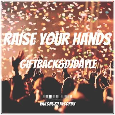 GIFTBACK Raise Your Hands(Original Mix)