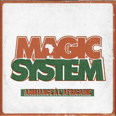 Magic System Ambiance à l Africaine