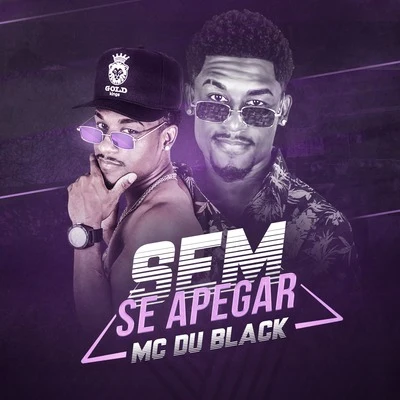 MC Du Black Sem se apegar