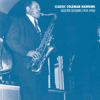 Coleman Hawkins Selected Sessions (1934-1943)