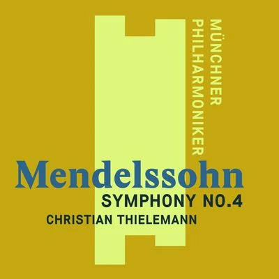 Münchner Philharmoniker/Christian Thielemann Mendelssohn: Symphony No. 4, Italian