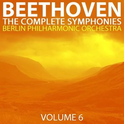 Berlin Philharmonic Orchestra Beethoven: The Complete Symphonies, Vol. 6