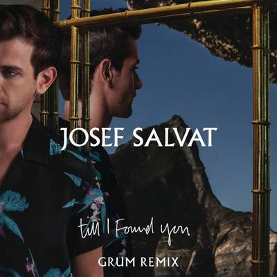 Josef Salvat Till I Found You (Grum Remix)