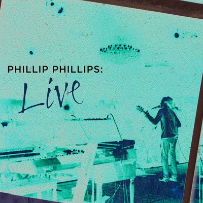 Phillip Phillips Phillip Phillips: Live