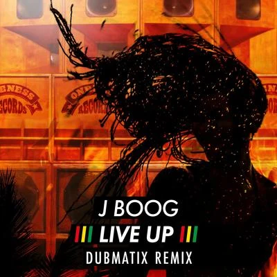 J Boog Live Up (Dubmatix Remix)