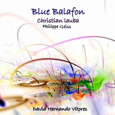 Christian Lauba/David Hernando Blue Balafon for soprano saxophone and electronics