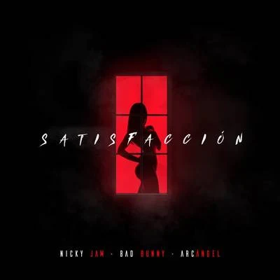 Arcangel/Bad Bunny/Nicky Jam Satisfacción